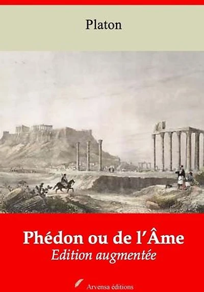 Phédon ou de l’Âme – suivi d'annexes: Nouvelle édition 2019