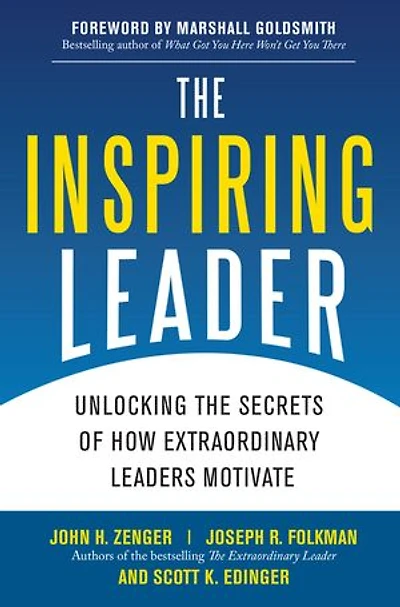 the Inspiring Leader: Unlocking Secrets of How Extraordinary Leaders Motivate