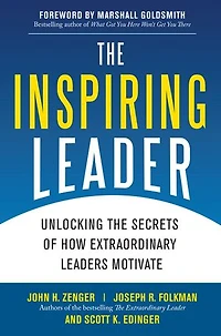 the Inspiring Leader: Unlocking Secrets of How Extraordinary Leaders Motivate