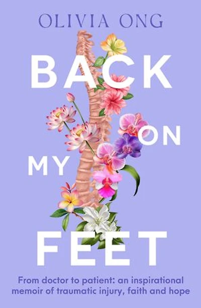 Back On My Feet: From doctor to patient, a moving and inspirational memoir of traumatic injury, faith hope, for readers Turia Pitt Emma Carey