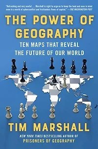 the Power of Geography: Ten Maps That Reveal Future Our World