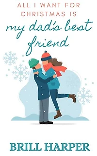 All I Want for Christmas is My Dad's Best Friend
