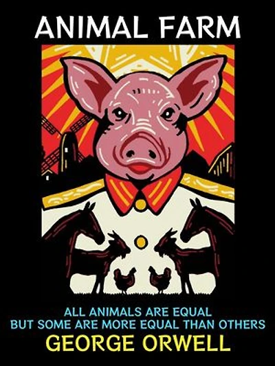 Animal Farm: All Animals are Equal but Some are More Equal than Others
