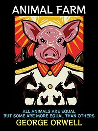 Animal Farm: All Animals are Equal but Some are More Equal than Others