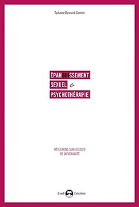 Epanouissement sexuel et psychothérapie: réflexions sur l'écoute de la sexualité