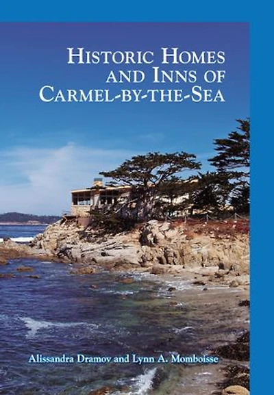 Historic Homes and Inns of Carmel-by-the-Sea