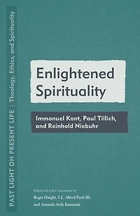 Enlightened Spirituality: Immanuel Kant, Paul Tillich, and Reinhold Niebuhr