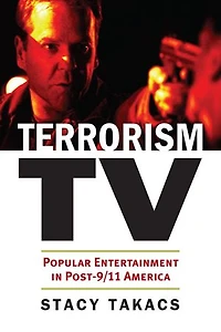 Terrorism TV: Popular Entertainment Post-9/11 America