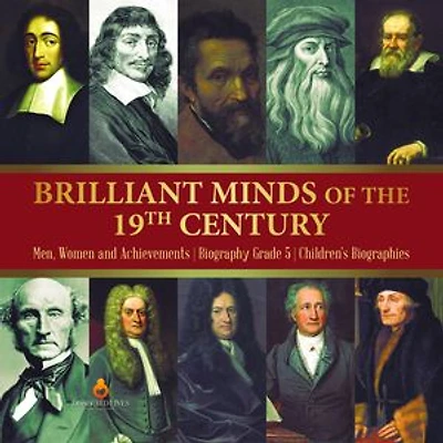 Brilliant Minds of the 19th Century | Men, Women and Achievements | Biography Grade 5 | Children's Biographies