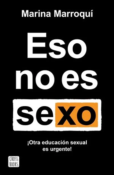 Eso no es sexo: ¡Otra educación afectivo-sexual es urgente!