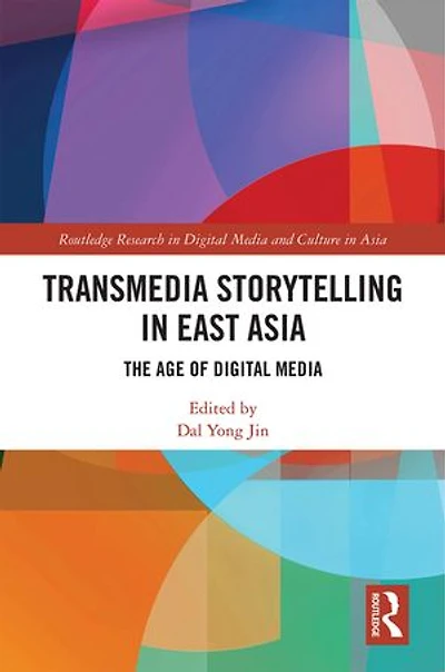 Transmedia Storytelling East Asia: The Age of Digital Media