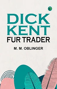 Dick Kent Fur Trader