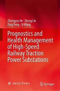 Prognostics and Health Management of High-Speed Railway Traction Power Substations