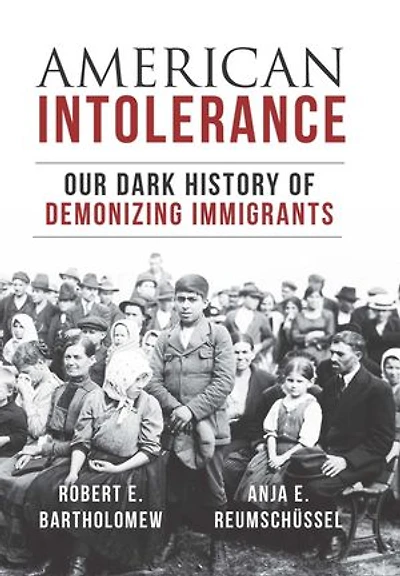 American Intolerance: Our Dark History of Demonizing Immigrants