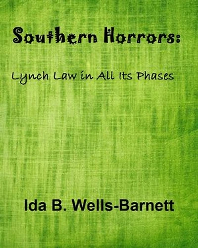 Southern Horrors: Lynch Law in All Its Phases