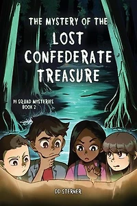 The Mystery of the Lost confederate Treasure: PI Squad Mysteries, #2