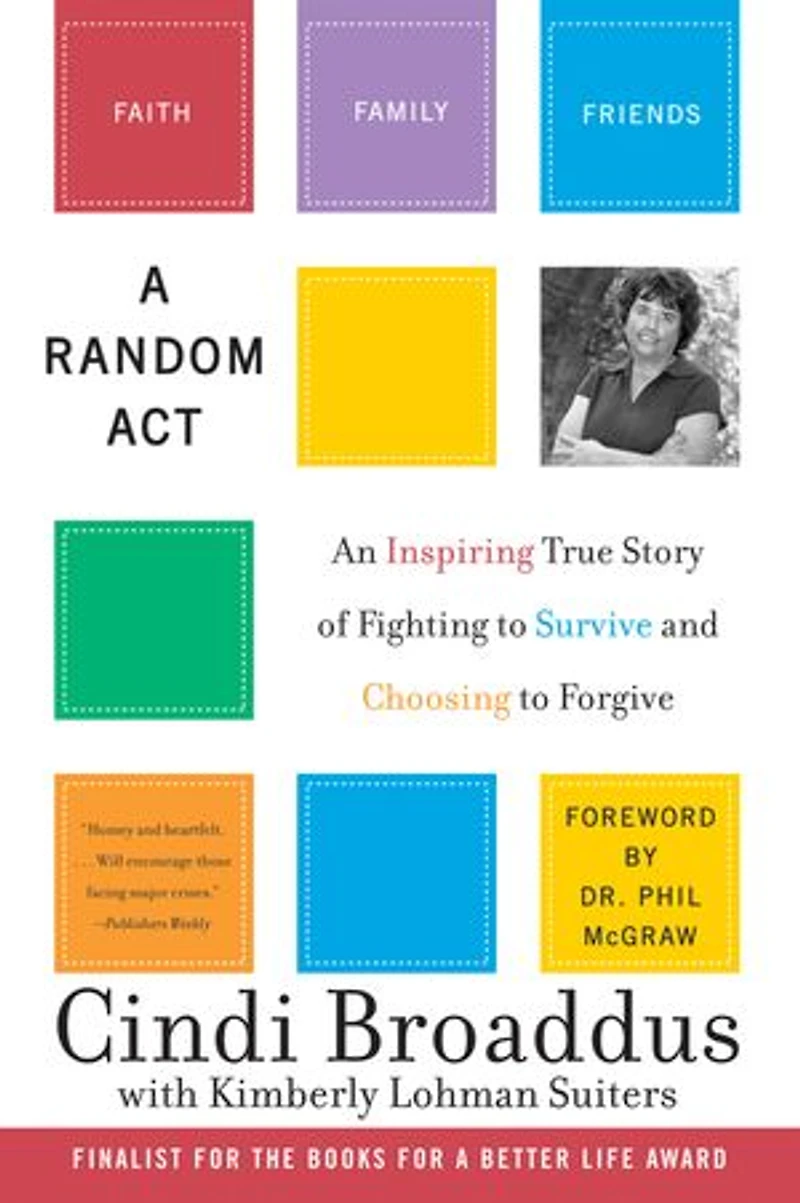 A Random Act: An Inspiring True Story of Fighting to Survive and Choosing Forgive