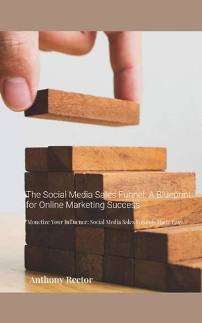 The-Social-Media-Sales-Funnel-a-Blueprint-for-Online-Marketing-Success: Blueprint Mindset, #1