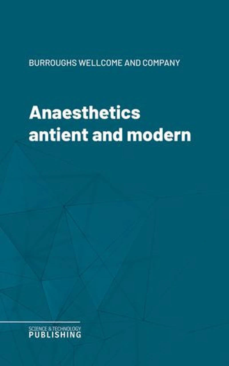 Anaesthetics antient and modern