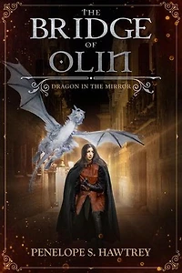 The Bridge of Olin: Dragon in the Mirror, #2