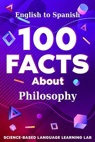100 Facts About Philosophy: English to Spanish