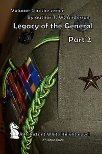Legacy Of The General - Part 2: A Reluctant White Knight, #4