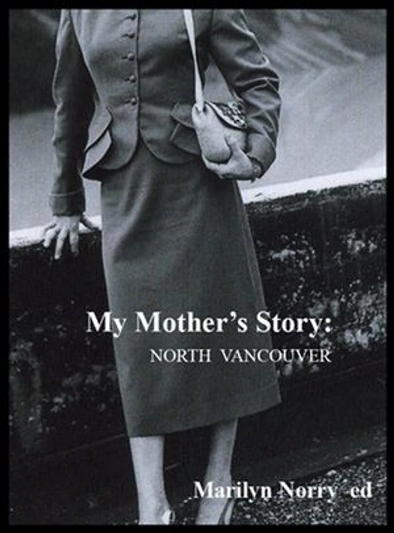 My Mother's Story: North Vancouver