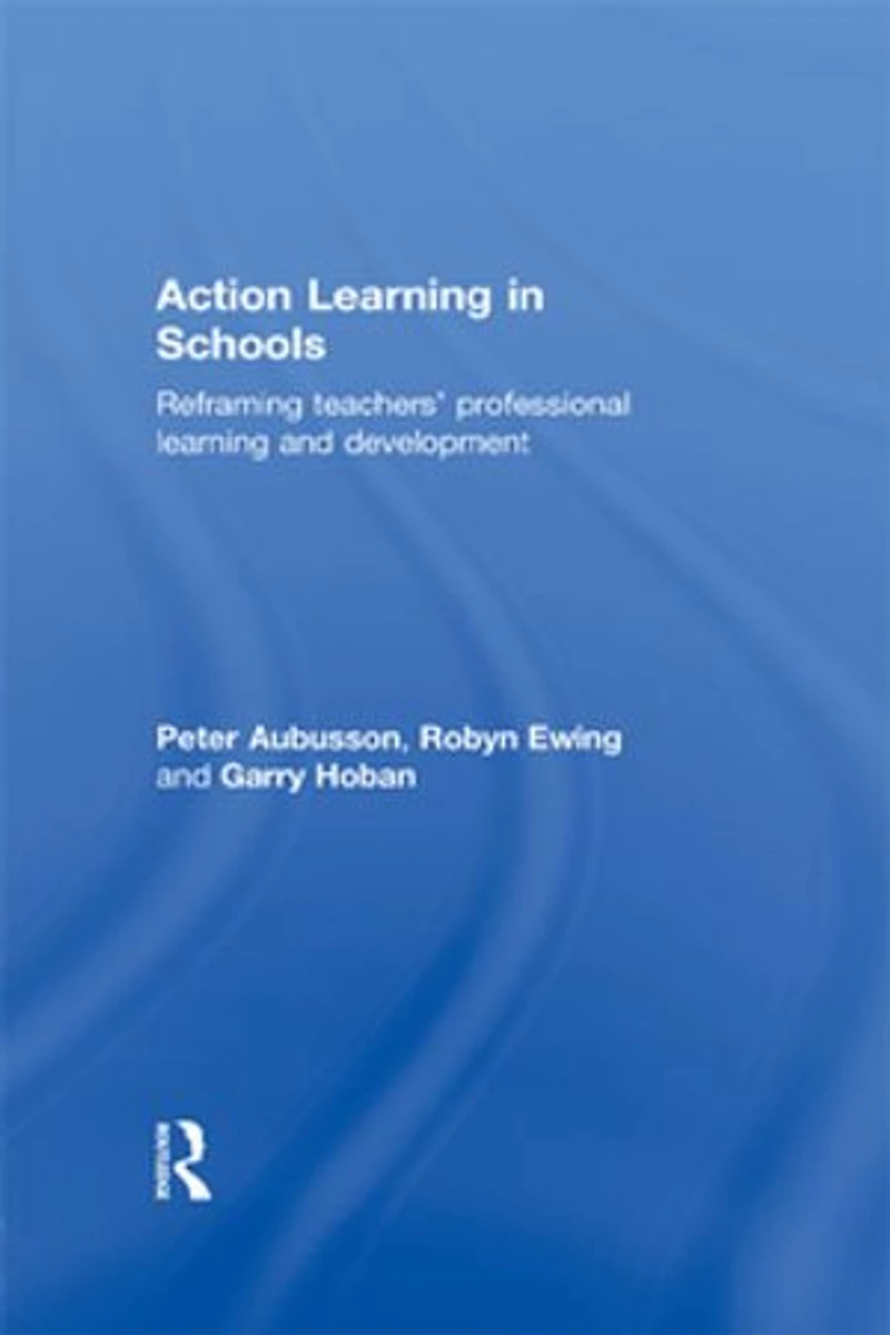 Action learning Schools: Reframing teachers' professional and development