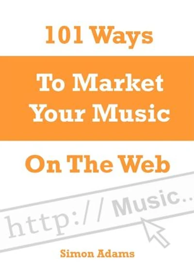 101 Ways to Market Your Music On the Web
