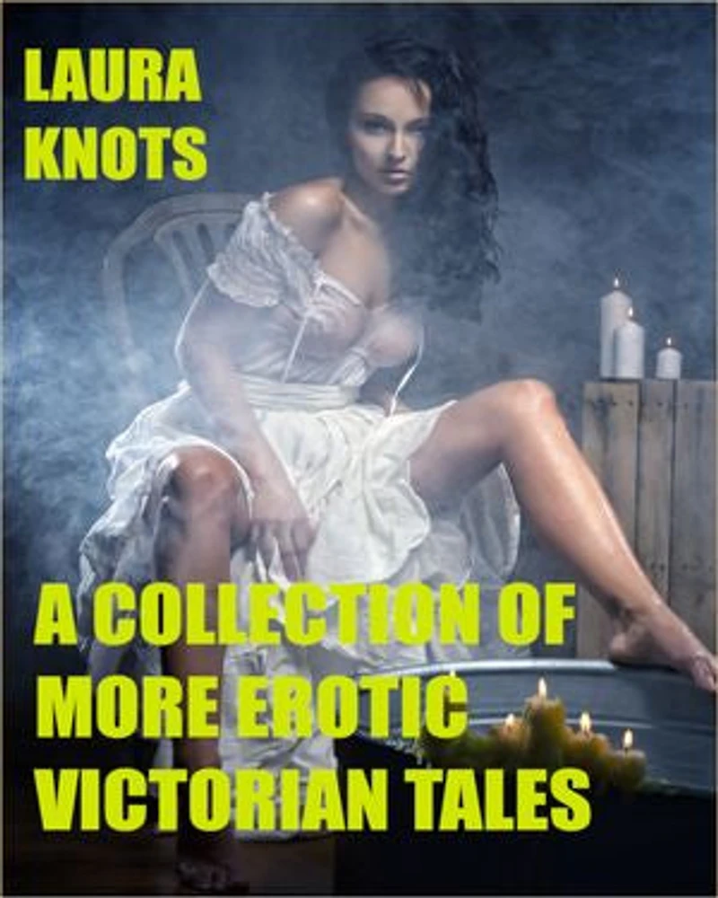 A Collection of More Erotic Victorian Tales
