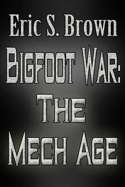 Bigfoot War: The Mech Age