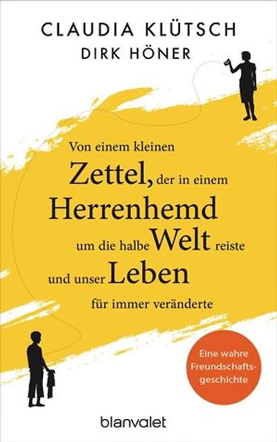 Von einem kleinen Zettel, der in einem Herrenhemd um die halbe Welt reiste und unser Leben für immer veränderte: Eine wahre Freundschaftsgeschichte