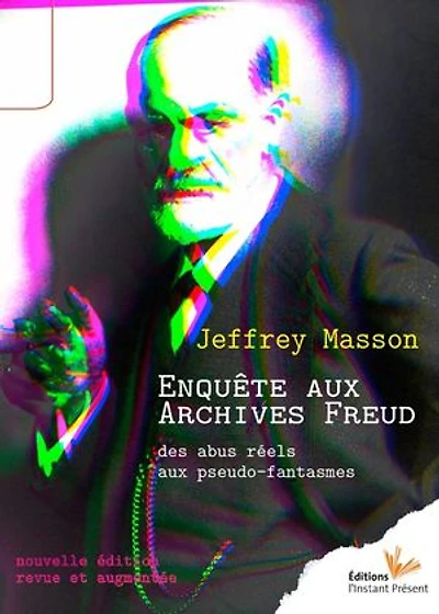 Enquête aux archives Freud: Des abus réels aux pseudo-fantasmes
