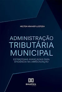 Administração Tributária Municipal: estratégias avançadas para eficiência na arrecadação