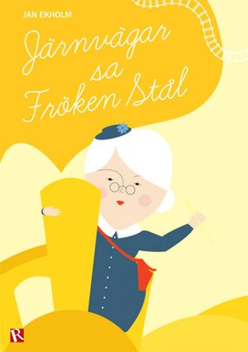 Järnvägar, sa fröken Stål