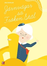 Järnvägar, sa fröken Stål