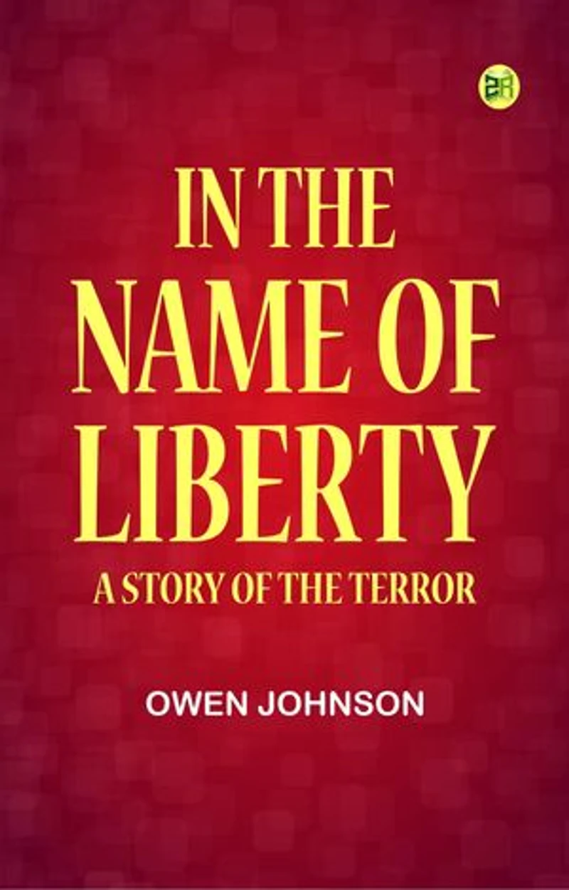 In the Name of Liberty: A Story of the Terror