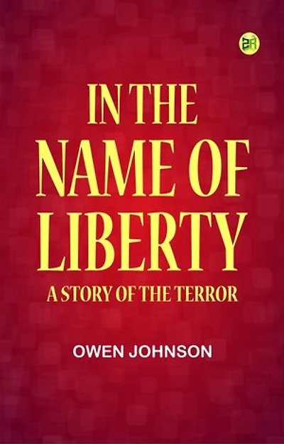 In the Name of Liberty: A Story of the Terror