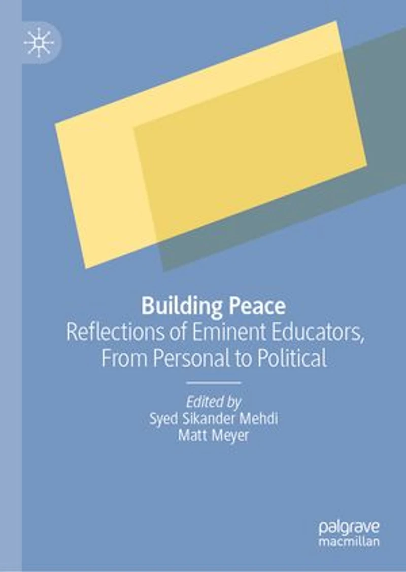 Building Peace: Reflections of Eminent Educators, From Personal to Political