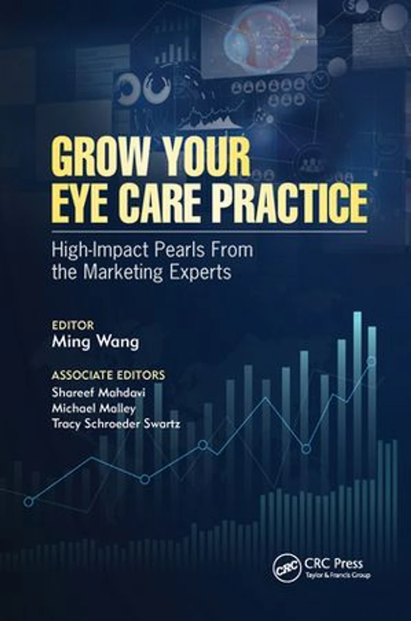 Grow Your Eye Care Practice: High Impact Pearls From The Marketing Experts