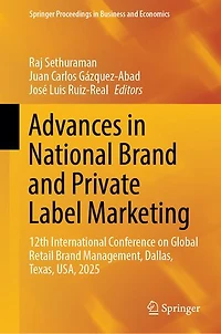 Advances National Brand and Private Label Marketing: 12th International Conference on Global Retail Management, Dallas, Texas, USA, 2025