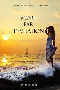 Mort par Invitation (La série des meurtres aux Caraïbes — tome 15)