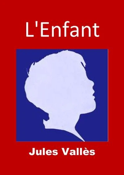 L'Enfant: (Edition Intégrale - Version Entièrement Illustrée)
