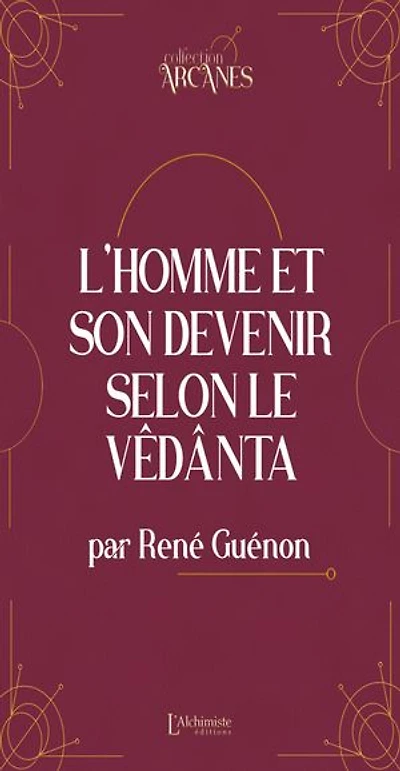 L'homme et son devenir selon le Vêdanta