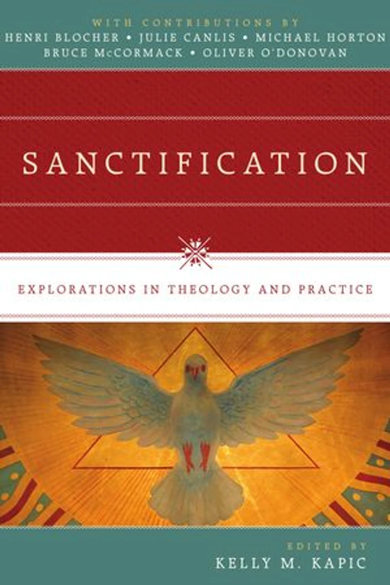 SANCTIFICATION: Explorations Theology and Practice