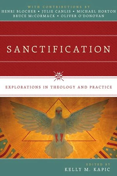 SANCTIFICATION: Explorations Theology and Practice