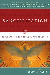 SANCTIFICATION: Explorations Theology and Practice