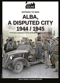 Alba, a disputed city 1944-1945