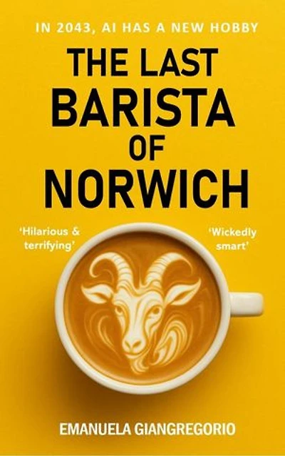 The Last Barista of Norwich: In 2043, AI Has a New Hobby