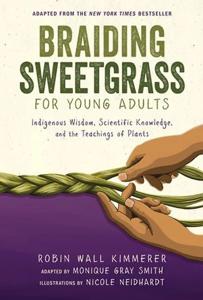 Braiding Sweetgrass for Young Adults: Indigenous Wisdom, Scientific Knowledge, and the Teachings of Plants